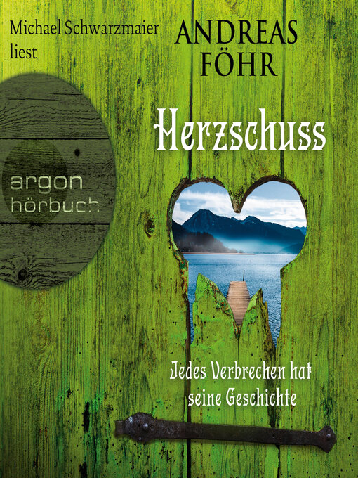 Title details for Herzschuss--Jedes Verbrechen hat seine Geschichte--Ein Wallner & Kreuthner Krimi, Band 10 (Gekürzt) by Andreas Föhr - Available
